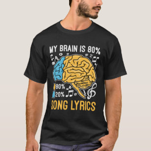 My Brain is 80 Song Lyrics Melophile Person Sayin T-Shirt