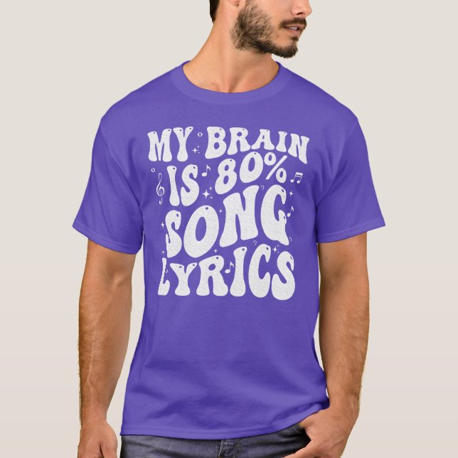My Brain Is 80 Song Lyrics Music Lover gift T-Shirt (Front)
