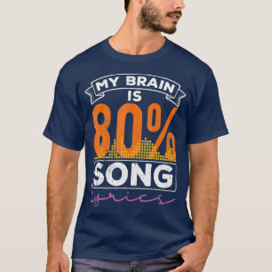 My brain is 80 song lyrics  music melody tune T-Shirt