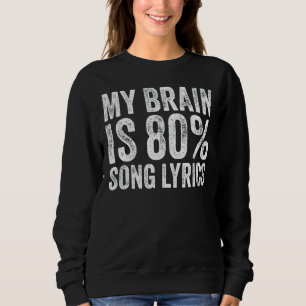 My Brain Is 80 Song Lyrics Music Vintage Retro 1 Sweatshirt