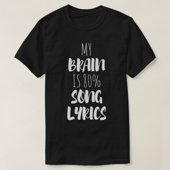 My Brain Is 80 Song Lyrics  T-Shirt (Design Front)