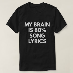 My Brain Is 80% Song Lyrics T-Shirt