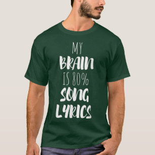 My Brain Is 80 Song Lyrics T-Shirt