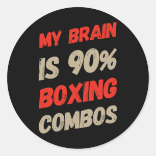 My Brain Is 90% Boxing Combos Boxer Boxers Love Bo Classic Round Sticker