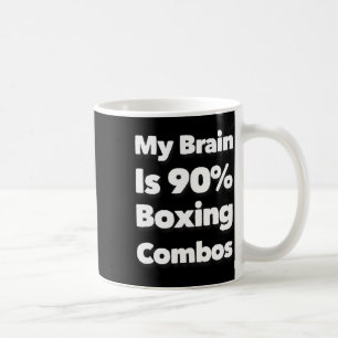 My Brain Is 90% Boxing Combos Boxer Boxers Love Bo Coffee Mug