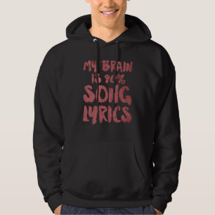 My Brain Is 90 Song Lyrics Cool Musician Hoodie