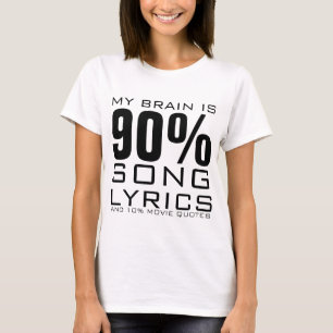 MY BRAIN IS 90% SONG LYRICS T-Shirt