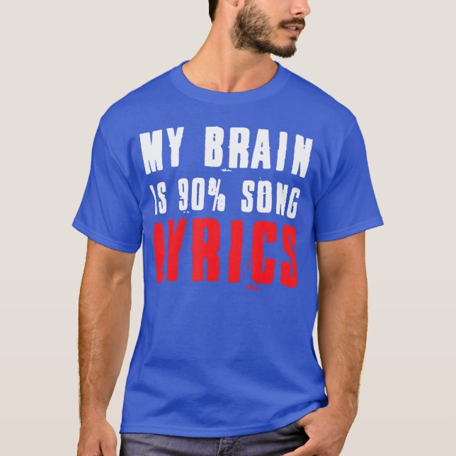 My Brain is 90ong Lyrics Funny Music Life retro T-Shirt (Front)