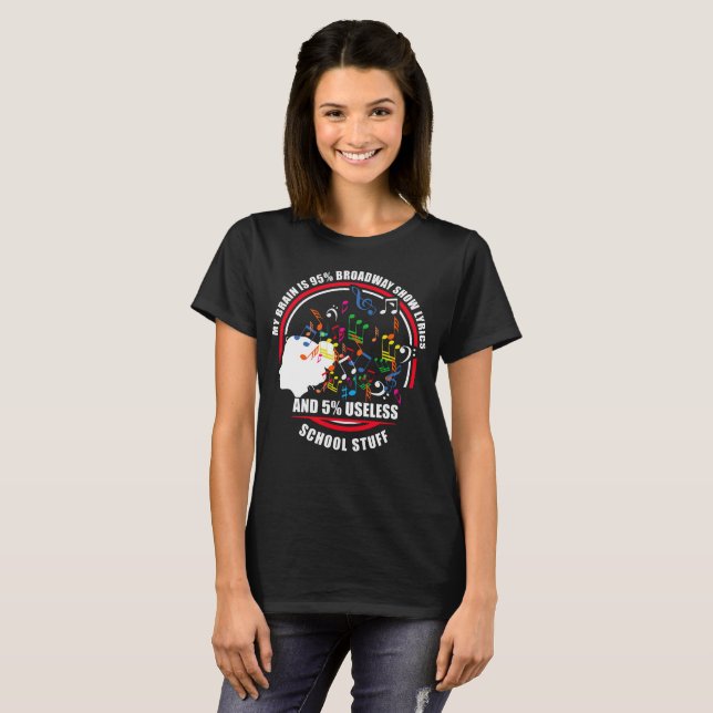 My brain is 95% Broadway show lyrics music teacher T-Shirt (Front Full)