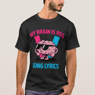 My Brain is 95% Song Lyrics Music Lover T-Shirt