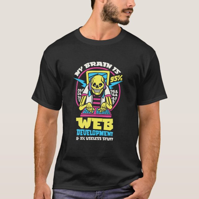 My Brain Is 95% Web Development 5% Useless Stuff W T-Shirt (Front)