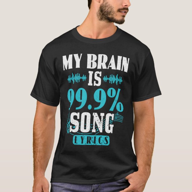 My Brain Is 99 Percent Song Lyrics Funny Karaoke S T-Shirt (Front)