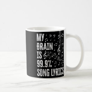 My Brain Is 99% Song Lyrics Funny Singer Music Lov Coffee Mug