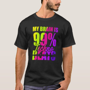 My Brain Is 99 Techno Beats T-Shirt