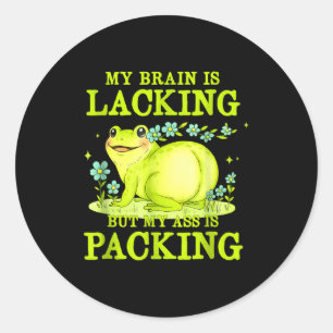 My Brain Is Lacking Funny Unhinged Adult Meme Brai Classic Round Sticker