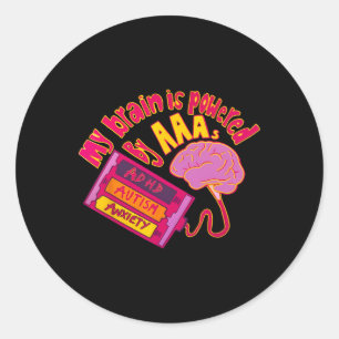 My Brain Is Powered By Aaa Adhd Autism Anxiety  Classic Round Sticker