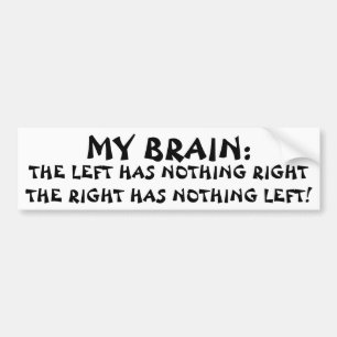 My Brain: Left, Nothing Right, Nothing Left Bumper Sticker