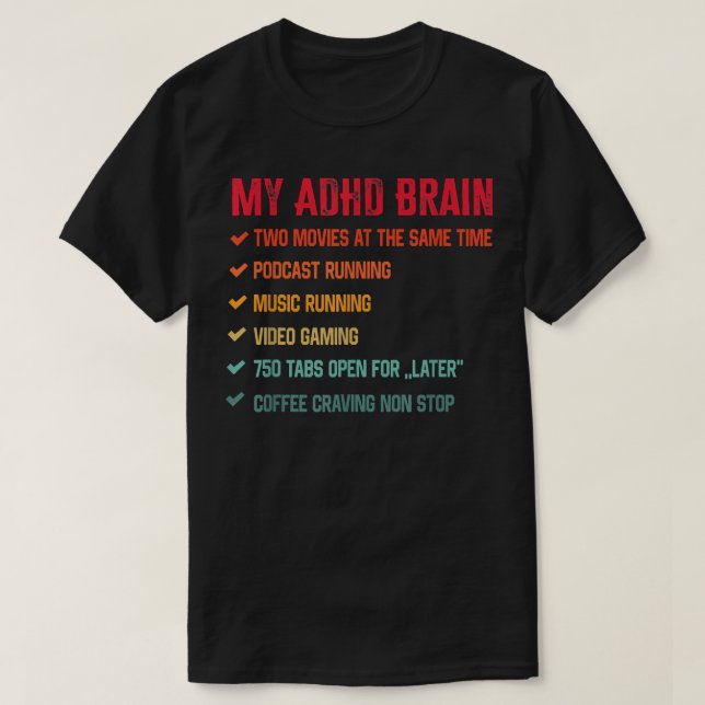 My Brain on ADHD And Autism Neurodiversity1513  T-Shirt (Design Front)