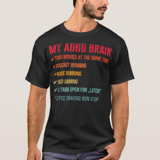 My Brain on ADHD And Autism Neurodiversity1513  T-Shirt