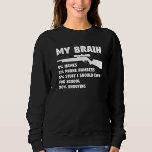 My Brain Shooting For A Gun Enthusiast Sweatshirt