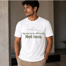 My Brain Works Differently Not Less ADHD Shirt