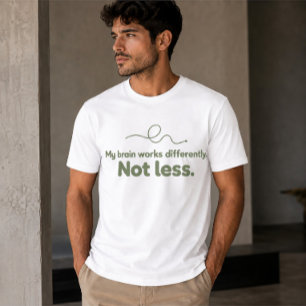 My Brain Works Differently Not Less ADHD Shirt