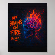 My Brain's on Fire (Again)