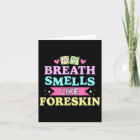 My Breath Smells Like Foreskin Funny Dirty Adult H