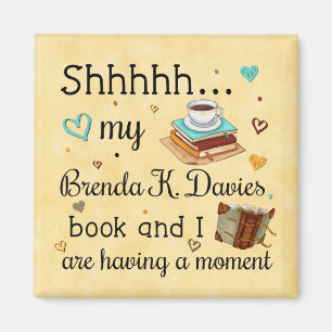 My Brenda K Davies Book and I Are Having a Moment Magnet