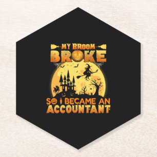 My Broom Broke Became Halloween Accountant Paper Coaster