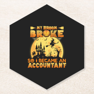 My Broom Broke Became Halloween Accountant Paper Coaster