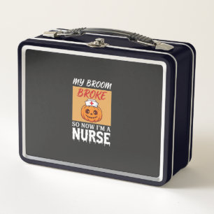 My Broom Broke Nurse Halloween Metal Lunch Box
