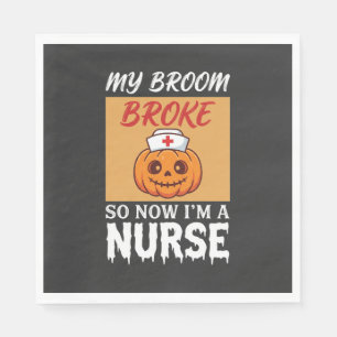 My Broom Broke Nurse Halloween Napkin