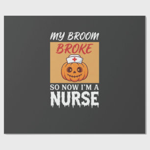 My Broom Broke Nurse Halloween Wrapping Paper
