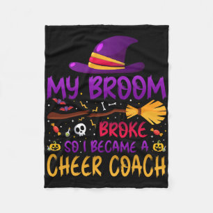 My Broom Broke So I Became A Cheer Coach Fleece Blanket