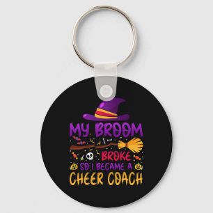My Broom Broke So I Became A Cheer Coach Key Ring