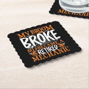 My Broom Broke So I Became A Retired Mechanic Cool Paper Coaster