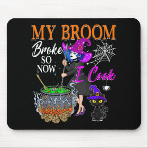 My Broom Broke So Now I Cook Halloween Witch Cute  Mouse Pad
