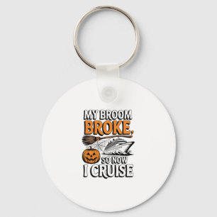 My Broom Broke So Now I Cruise Halloween Witch Pum Key Ring