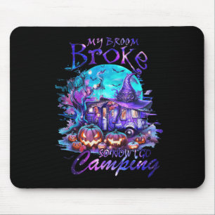 My Broom Broke So Now I Go Camping Halloween Famil Mouse Pad