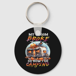 My Broom Broke So Now I Go Camping Halloween Witch Key Ring