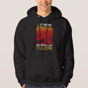 My Broom Broke So Now I Go Fishing Halloween Costu Hoodie