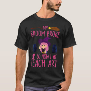 My Broom Broke So Now I Teach Teacher Halloween 3 T-Shirt