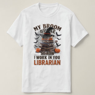My Broom Broke So Now I Work in the Library – Funn T-Shirt
