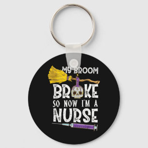 My Broom Broke So Now Im A Nurse Halloween Nurse Key Ring