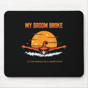 My Broom Broke Swimming Halloween Outfit Design Mouse Pad