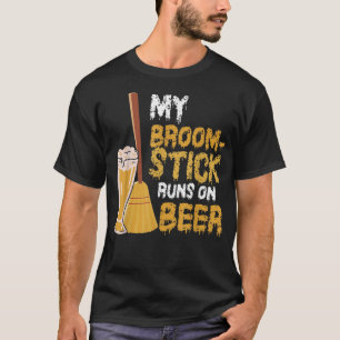 My Broomstick Runs On Beer - Funny Halloween Witch T-Shirt