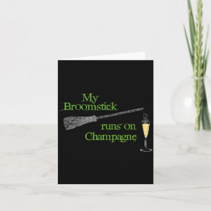 My Broomstick Runs on Champagne Funny Halloween Card