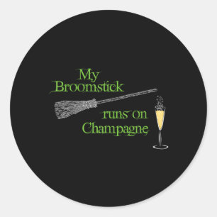 My Broomstick Runs on Champagne Funny Halloween Classic Round Sticker