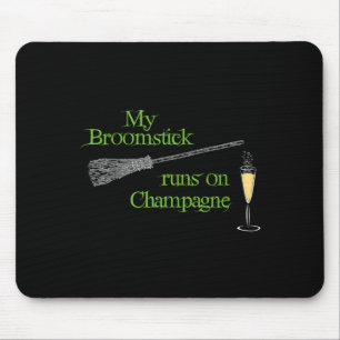 My Broomstick Runs on Champagne Funny Halloween Mouse Pad